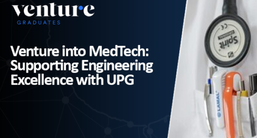 Venture into MedTech: Supporting Engineering Excellence with UPG