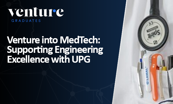 Venture into MedTech Supporting Engineering Excellence with UPG
