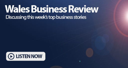 Business News Wales Podcasts <br>Wales Business Review