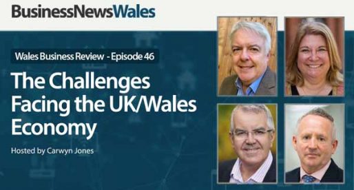 Wales Business Review – The Challenges Facing the UK/Wales Economy