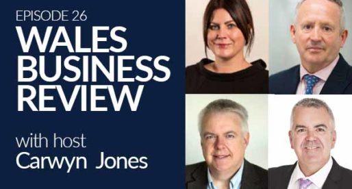 Wales Business Review – Episode 26