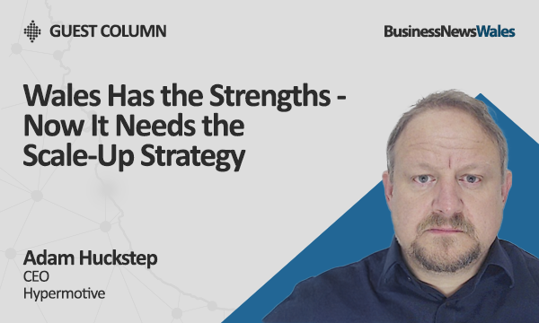 Wales Has the Strengths - Now It Needs the Scale-Up Strategy