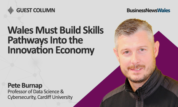Wales Must Build Skills Pathways Into the Innovation Economy - skills