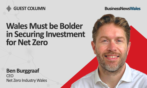 Wales Must be Bolder in Securing Investment for Net Zero