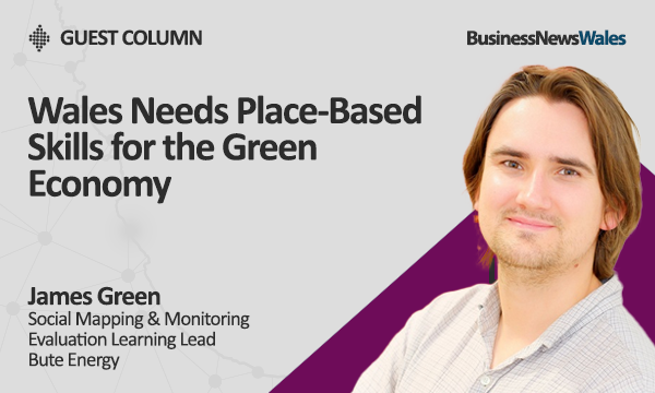 Wales Needs Place-Based Skills for the Green Economy