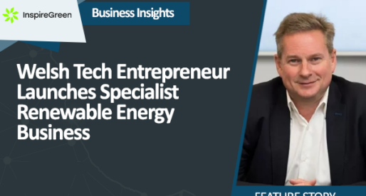 Welsh Tech Entrepreneur Launches Specialist Renewable Energy Business