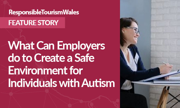 What Can Employers do to Create a Safe Environment for Individuals with Autism at Work?