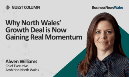 Why North Wales’ Growth Deal is Now Gaining Real Momentum