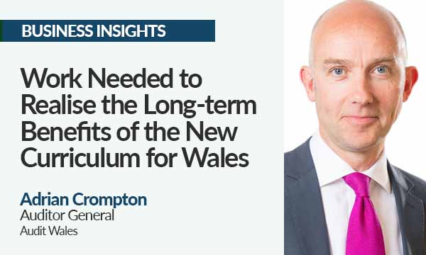 Work Needed to Realise the Long-term Benefits of the New Curriculum for Wales