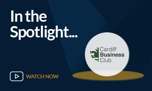 In The Spotlight: Cardiff Business Club