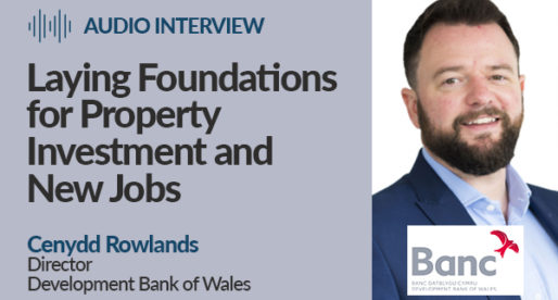 Development Bank of Wales Lays Foundation for Property Investment and New Jobs