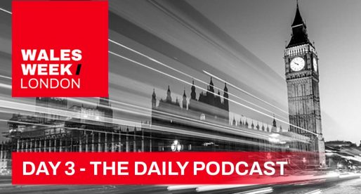 DAY 3 – The Wales Week London Podcast