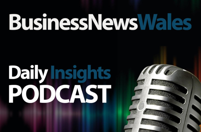 <strong>Business Insights Podcast</strong><br>Business News Wales Exclusives