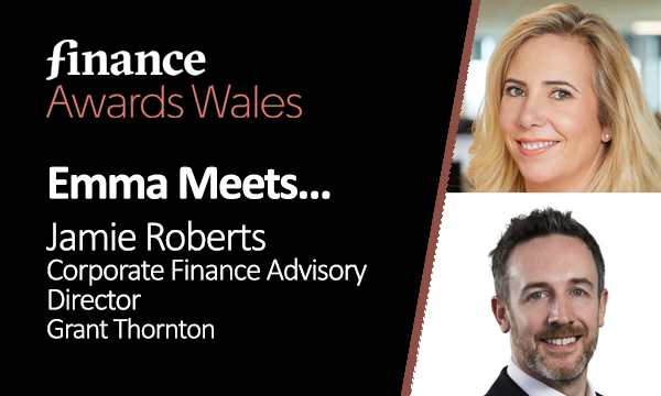 Emma Meets: Jamie Roberts, Corporate Finance Advisory Director from Grant Thornton