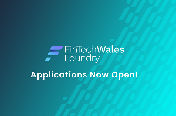 Applications Now Open for the FinTech Wales Foundry