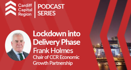 Podcast Episode 5: Cardiff Capital Region – Lockdown to Delivery