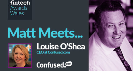 Matt Meets: Louise O’Shea – CEO – Confused.com