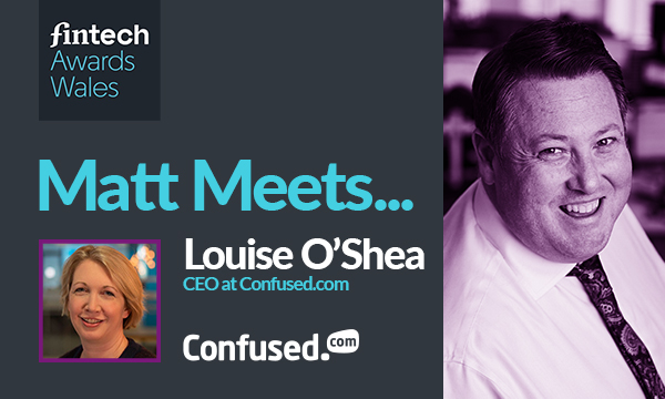 Matt Meets: Louise O’Shea – CEO – Confused.com