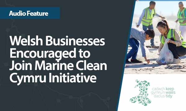 Welsh Business Encouraged to Join Marine Clean Cymru Initiative