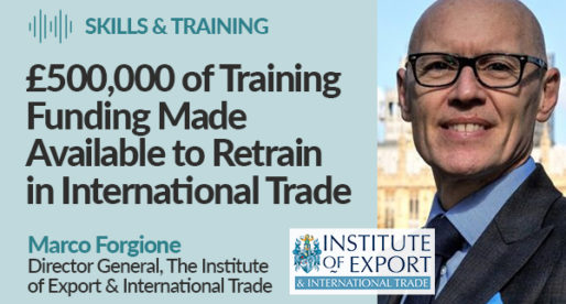 £500,000 of Training Funding Made Available to Retrain in International Trade