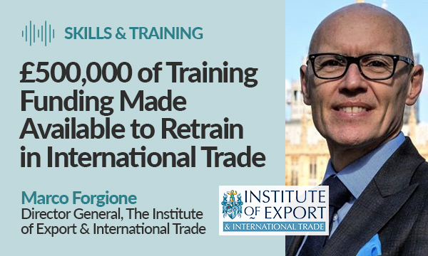 £500,000 of Training Funding Made Available to Retrain in International Trade