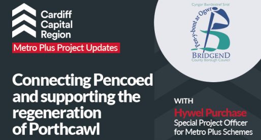 Connecting Pencoed and Supporting the Regeneration of Porthcawl