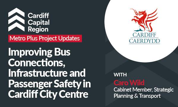 Improving Bus Connections, Infrastructure and Passenger Safety in Cardiff City Centre