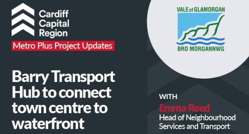 Barry Transport Hub to Connect Town Centre to Waterfront