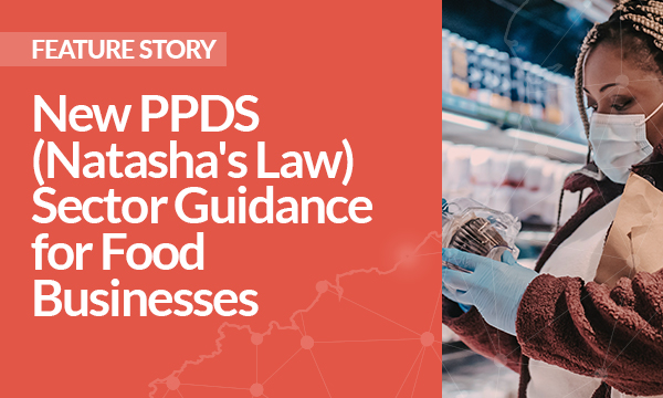 New PPDS (Natasha’s Law) Sector Guidance for Food Businesses