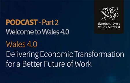 <strong>PODCAST </strong><br>Welcome to Wales 4.0:<br> Future of Work in Wales (Part 2)