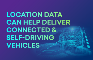 Location Data can Help Deliver the Safe Rollout of Autonomous Vehicles
