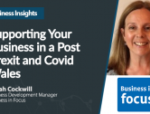 Supporting Your Business in a Post Brexit and Covid Wales