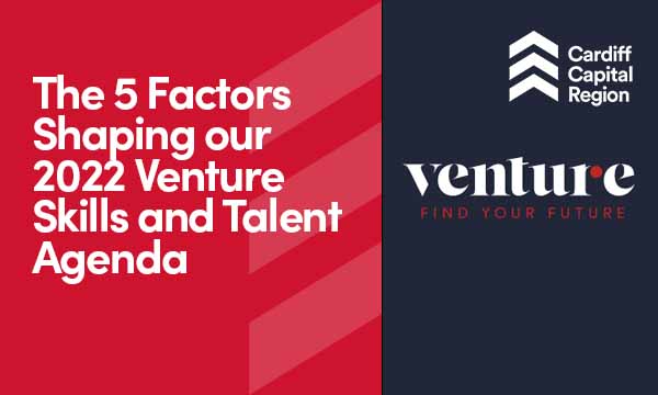 The 5 Factors Shaping our 2022 Venture Skills and Talent Agenda