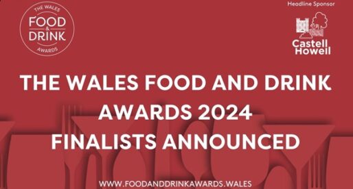 Wales Food and Drink Awards 2024 Finalists Unveiled: Celebrating the best Food & Drink Businesses in Wales