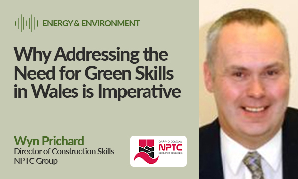 Why Addressing the Need for Green Skills in Wales is Imperative