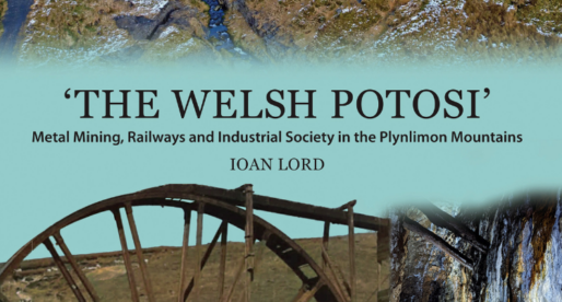 ‘The Welsh Potosi’ Book Captures Mining History of Mid Wales Mountains